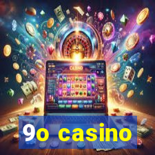 9o casino